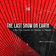 THE LAST SHOW ON EARTH to Open at Kranzberg Arts Center