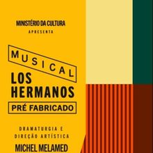 LOS HERMANOS – MUSICAL PRE-FABRICADO Opens in Sao Paulo