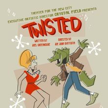 TWISTED World Premiere Comes to Theater For The New City