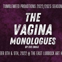 Tumbleweed Productions Presents THE VAGINA MONOLOGUES