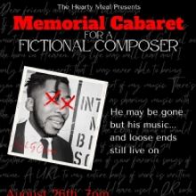 The Hearty Meal Returns To Caveat With 'Memorial Cabaret For A Fictional Composer'