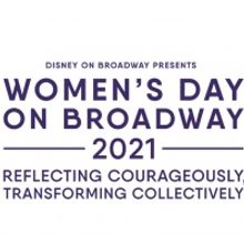Disney on Broadway Will Host Virtual Women's Day on Broadway on March 12, 2021