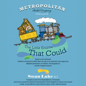 THE LITTLE ENGINE THAT COULD & SWAN LAKE, ACT III to Open Metropolitan Ballet Season