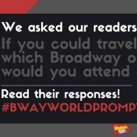 #BWWPrompts: If You Could Travel Back in Time, Which Broadway Opening Night Would…