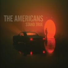 The Americans Announce 'Stand True' LP & Release Title Track