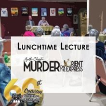 LTM's Lunchtime Lecture Series Will Kick of the 60th Season with MURDER ON THE ORIENT