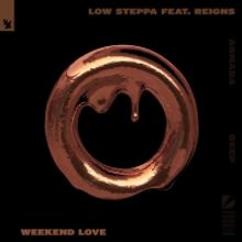 Low Steppa Releases Single 'Weekend Love' Featuring Reigns