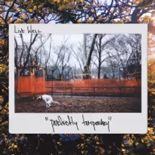 Live Well Premieres New Album PERFECTLY TEMPORARY