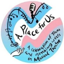 Student Blog: A Place For Us: Celebrating Trans and Non-Binary Artists in Musical The