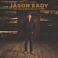 Jason Eady Announces New Album 'To the Passage of Time' Out August 27