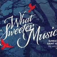 NYC Master Chorale Presents WHAT SWEETER MUSIC