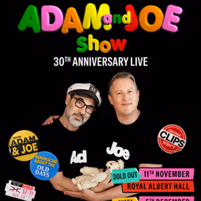 THE ADAM AND JOE SHOW: 30th Anniversary Live to Add Bristol Beacon Date