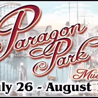 BWW Review: PARAGON PARK: THE MUSICAL: One Last Ride on the Carousel