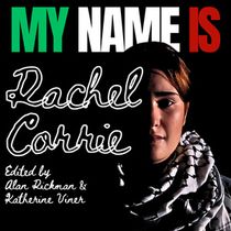 MY NAME IS RACHEL CORRIE Will Open at True Mirage Theater's New Miami Venue