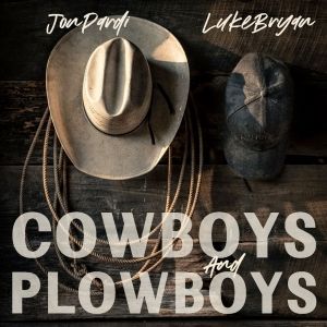 Jon Pardi & Luke Bryan Release New Collaboration 'Cowboys and Plowboys'