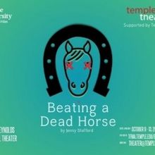 BEATING A DEAD HORSE Comes to Temple Theaters