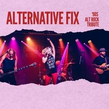 ALTERNATIVE FIX BAND to Bring 90's Rock Tribute to Cheney Hall
