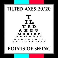 Tilted Axes Presents The Online Event POINTS OF SEEING