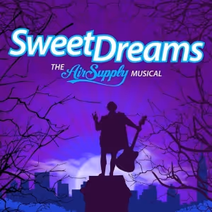 SWEET DREAMS: THE AIR SUPPLY MUSICAL to Premiere at KIRA Amphitheater This Month