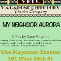 Vagabond Repertory Theater Company Presents MY NEIGHBOR AURORA