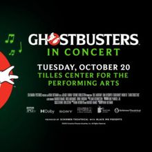 GHOSTBUSTERS IN CONCERT to Make Long Island Debut at Tilles Center