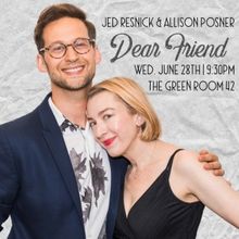 Jed Resnick And Allison Posner To Perform Concert 'Dear Friend' At Green Room 42
