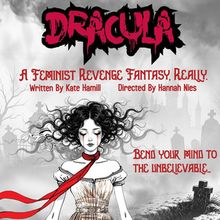 DRACULA, A FEMINIST REVENGE FANTASY, REALLY to be Presented at Madison Public Theatre