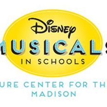 Overture Center For The Arts Welcomes Three New Schools To Disney Musicals In Schools