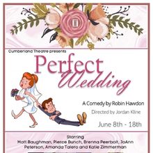 PERFECT WEDDING to Open at The Cumberland Theatre This Weekend