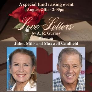 Juliet Mills and Maxwell Caulfield to Star in LOVE LETTERS at Theatre Forty