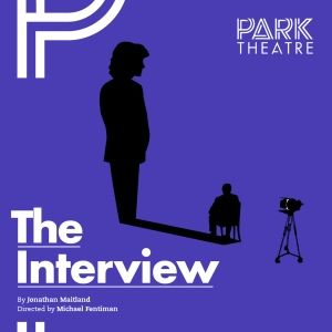 Tickets From £18 for THE INTERVIEW at the Park Theatre