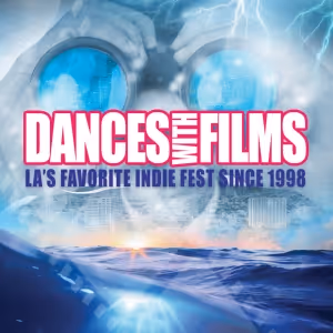 Dances With Films: LA 2025 Announces Film Lineup With 255 Films And 36 World…