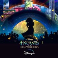 ENCANTO Hollywood Bowl Concert to Stream on Disney+