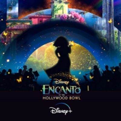 ENCANTO Hollywood Bowl Concert to Stream on Disney+