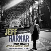 Jeff Harnar's New Album I KNOW THINGS NOW: MY LIFE IN SONDHEIM'S WORDS is Out Today