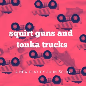SQUIRT GUNS AND TONKA TRUCKS to Launch AFLAMDA Studio's New Reading Room Series