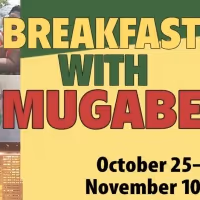 Zimbabwe Dictator Robert Mugabe Examined in Black Theatre Troupe's BREAKFAST WITH…