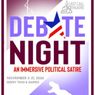 Tickets Now on Sale for DEBATE NIGHT at Last Call Theatre in Burbank