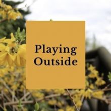 Student Blog: Playing Outside