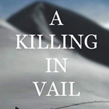 D. M. O'Byrne Releases New Cozy Mystery - A Killing In Vail