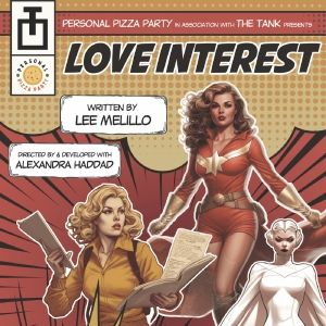 Personal Pizza Party To Present LOVE INTEREST At The Tank