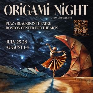 ORIGAMI NIGHT, A New Choreopoem, To Premiere at Boston Center For The Arts in July