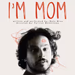 Nate Wises IM MOM Solo Show to Return to The PIT NYC in July Photo