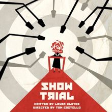 SHOW TRIAL By Laura Zlatos To Premiere At The Tank