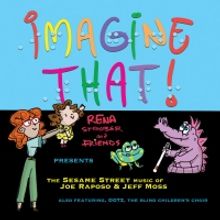 IMAGINE THAT! THE SESAME STREET MUSIC OF JOE RAPOSO & JEFF MOSS Out Today