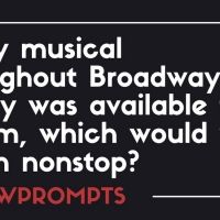 BWW Prompts: Which Musical Would You Stream Non-Stop If You Could?
