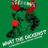 Review: WHAT THE DICKENS at TheatreWorks New Milford