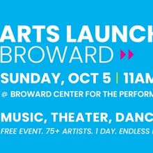 Arts Launch Broward to Take Place at Broward Center for the Performing Arts.