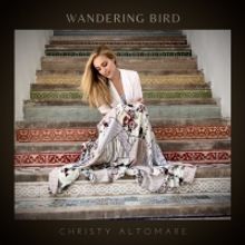 Christy Altomare Drops New Album WANDERING BIRD