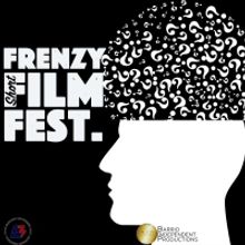 Barrio Independent Film Festival Presents FRENZY SHORT FILM FESTIVAL